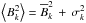 \hbox{$\left\langle B^2_k \right\rangle = \overline{B}^2_k \, + \, \sigma^2_k$}