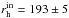 \hbox{$r^{\rm in}_{\rm h} = 193 \pm 5$}