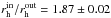 \hbox{$r^{\rm in}_{\rm h}/r^{\rm out}_{\rm h} = 1.87 \pm 0.02$}