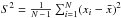 \hbox{$S^{2}=\frac{1}{N\,-\,1}\sum_{i=1}^{N}(x_{i}-\bar{x})^{2}$}