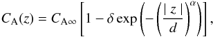 \begin{eqnarray} C_\mathrm{A}(z)=C_{\mathrm{A}\infty}\left[1-\delta \exp \left(-\left(\frac{\mid z\mid}{d}\right)^\alpha\right)\right], \label{CAprofile} \end{eqnarray}