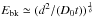 \hbox{$E_{\rm bk} \simeq (d^2/(D_{\rm 0} t ))^\frac{1}{\delta}$}