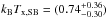 \hbox{$k_{\bb}T_{\mathrm{x, SB}} = (0.74^{+0.36}_{-0.30})$}