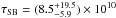 \hbox{$\tau_{\mathrm{SB}} = (8.5 ^{+19.5}_{-5.9})\times 10^{10}$}