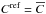 \hbox{$C^{\textrm{ref}} = \Ecc$}