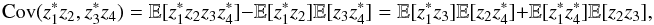 \appendix \setcounter{section}{3} \begin{equation} \Cov(z_1^*z_2,z_3^*z_4) = \mathbb{E}[z_1^*z_2z_3z_4^*]- \mathbb{E}[z_1^*z_2]\mathbb{E}[z_3z_4^*] =\mathbb{E}[z_1^*z_3]\mathbb{E}[z_2z_4^*]+ \mathbb{E}[z_1^*z_4^*]\mathbb{E}[z_2z_3], \label{eq:cov2} \end{equation}