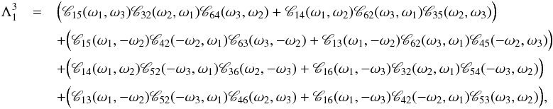 \appendix \setcounter{section}{3} \begin{eqnarray} \Lambda^3_1 &=& \Bigl( \Mcc_{15}(\omega_1, \omega_3) \Mcc_{32}(\omega_2, \omega_1) \Mcc_{64}(\omega_3, \omega_2) + \Mcc_{14}(\omega_1, \omega_2) \Mcc_{62}(\omega_3, \omega_1) \Mcc_{35}(\omega_2, \omega_3) \Bigr) \nonumber\\ &&+ \Bigl( \Mcc_{15}(\omega_1, -\omega_2) \Mcc_{42}(-\omega_2, \omega_1)\Mcc_{63}(\omega_3, -\omega_2) + \Mcc_{13}(\omega_1, -\omega_2) \Mcc_{62}(\omega_3, \omega_1)\Mcc_{45}(-\omega_2, \omega_3) \Bigr) \nonumber\\ &&+ \Bigl( \Mcc_{14}(\omega_1, \omega_2) \Mcc_{52}(-\omega_3, \omega_1)\Mcc_{36}(\omega_2, -\omega_3) + \Mcc_{16}(\omega_1, -\omega_3) \Mcc_{32}(\omega_2, \omega_1)\Mcc_{54}(-\omega_3, \omega_2) \Bigr) \nonumber\\ &&+ \Bigl( \Mcc_{13}(\omega_1, -\omega_2) \Mcc_{52}(-\omega_3, \omega_1)\Mcc_{46}(\omega_2, \omega_3) + \Mcc_{16}(\omega_1, -\omega_3) \Mcc_{42}(-\omega_2, \omega_1)\Mcc_{53}(\omega_3, \omega_2) \Bigr), \label{eq:lambda3_1} \end{eqnarray}