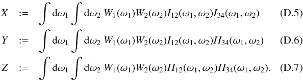 \appendix \setcounter{section}{4} \begin{eqnarray} \label{eq:covtau_term1} X &:= & \int {\rm d}\omega_1 \int {\rm d}\omega_2 \ W_{1}(\omega_1) W_{2}(\omega_2) I_{12}(\omega_1, \omega_2) I_{34}(\omega_1, \omega_2) \quad\quad\quad\\ \label{eq:covtau_term2} Y &:= & \int {\rm d}\omega_1 \int {\rm d}\omega_2 \ W_{1}(\omega_1) W_{2}(\omega_2) I_{12}(\omega_1, \omega_2) II_{34}(\omega_1, \omega_2) \quad\quad\quad \\ \label{eq:covtau_term3} Z &:= &\int {\rm d}\omega_1 \int {\rm d}\omega_2 \ W_{1}(\omega_1) W_{2}(\omega_2) II_{12}(\omega_1, \omega_2) II_{34}(\omega_1, \omega_2).\quad\quad\quad \end{eqnarray}