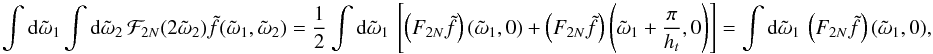 \appendix \setcounter{section}{4} \begin{equation} \int {\rm d}\tilde{\omega}_1\int {\rm d}\tilde{\omega}_2 \ \mathcal{F}_{2N}(2\tilde{\omega}_2)\tilde{f}(\tilde{\omega}_1, \tilde{\omega}_2) = \frac{1}{2}\int {\rm d}\tilde{\omega}_1 \ \bracket{\paren{F_{2N}\tilde{f}} (\tilde{\omega}_1,0)+ \paren{F_{2N}\tilde{f}}\paren{\tilde{\omega}_1+\frac{\pi}{\HT},0}} = \int {\rm d}\tilde{\omega}_1 \ \paren{F_{2N}\tilde{f}}(\tilde{\omega}_1,0), \end{equation}