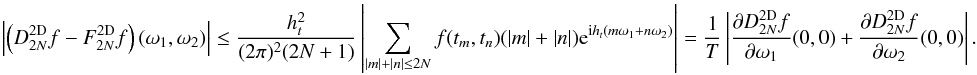 \appendix \setcounter{section}{4} \begin{eqnarray} \label{eq:Fejer2Destim} \abs{\paren{D_{2\NT}^{\rm 2D}f-{F_{2\NT}^{\rm 2D}f}} (\omega_1,\omega_2)} \leq \frac{\HT^2}{(2\pi)^2(2N+1)}\abs{\sum_{\abs{m}+\abs{n} \leq 2\NT} f(t_m,t_n)(|m|+|n|) {\rm e}^{{\rm i}\HT ( m\omega_1 + n\omega_2)}} = \frac{1}{T} \abs{ \frac{\partial D_{2\NT}^{\rm 2D}f}{\partial \omega_1}(0,0) + \frac{\partial D_{2\NT}^{\rm 2D}f}{\partial \omega_2}(0,0)}. \end{eqnarray}