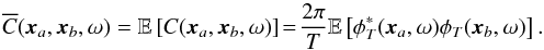 \begin{equation} \Ecc(\xv_a,\xv_b,\omega) = \EW{C(\xv_a,\xv_b,\omega)} \!=\! \frac{2\pi}{T}\EW{\phi_T^\ast(\xv_a,\omega)\phi_T(\xv_b,\omega)}. \end{equation}