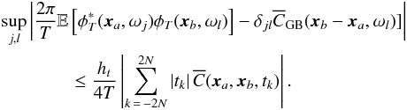 \begin{eqnarray} &&\sup_{j, l}\left|\frac{2\pi}{T}\EW{\phi_T^{\ast}(\xv_a,\omega_j)\phi_T(\xv_b,\omega_l)} - \delta_{jl}\Ecc_{\rm GB}(\xv_b-\xv_a,\omega_l)]\right| \nonumber \\ \label{eq:error_bound}&&\qquad\qquad \leq \frac{\HT}{4T} \abs{\sum_{k\,=\,-2\NT}^{2\NT} \abs{t_k} \Ecc(\xv_a, \xv_b, t_k)}. \end{eqnarray}