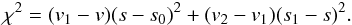 $$ \chi^2 = (v_1 - v)(s - s_0)^2 + (v_2 - v_1)(s_1 - s)^2. $$