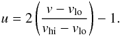 $$ u = 2 \left( \frac{v - v_\mathrm{lo}}{v_\mathrm{hi} - v_\mathrm{lo}} \right) - 1. $$