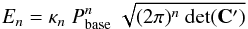 $$ E_n = \kappa_n \; P^n_\mathrm{base} \; \sqrt{(2\pi)^n \; \mathrm{det}(\mathbf{C}^\prime)} $$