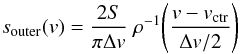 \begin{equation} \label{equ_model_outer} s_\mathrm{outer}(v) = \frac{2 S}{\pi \Delta v} \ \rho^{-1} \! \left( \frac{v - v_\mathrm{ctr}}{\Delta v/ 2} \right) \end{equation}