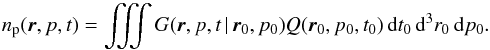 \begin{equation} n_{\mathrm{p}}(\vec{r},p,t) = \iiint{G(\vec{r},p,t\,|\,\vec{r}_0,p_0)Q(\vec{r}_0,p_0,t_0)\,{\mathrm d}t_0\,{\mathrm d}^3r_0\,{\mathrm d}p_0}. \label{convol_G_Q} \end{equation}
