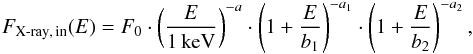 \begin{equation} F_{\mathrm{X\textnormal{-}ray,\,in}}(E) = F_0\cdot\left(\frac{E}{1\,\mathrm{keV}}\right)^{-a}\cdot\left(1+\frac{E}{b_1}\right)^{-a_1}\cdot\left(1+\frac{E}{b_2}\right)^{-a_2}, \end{equation}