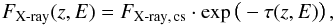 \begin{equation} F_{\mathrm{X\textnormal{-}ray}}(z,E) = F_{\mathrm{X\textnormal{-}ray,\,cs}}\cdot\exp\big(-\tau(z,E)\big)\,, \end{equation}