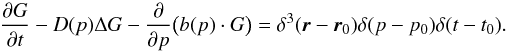 \begin{equation} \frac{\partial G}{\partial t} - D(p) \Delta G - \frac{\partial}{\partial p}\big(b(p) \cdot G \big) = \delta^3(\vec{r} - \vec{r}_0)\delta(p - p_0)\delta(t - t_0). \label{transp_eq} \end{equation}