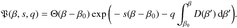 \begin{equation} \mathfrak{P}(\beta,s,q) = \Theta(\beta - \beta_0) \exp\bigg(-s(\beta - \beta_0) - q \int_{\beta_0}^\beta{D(\beta')\,{\mathrm d}\beta'}\bigg). \label{eq:sol_frak_P} \end{equation}