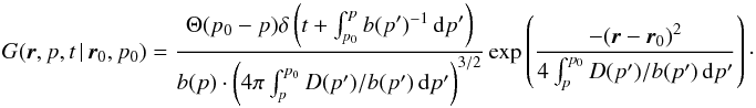 \begin{equation} G(\vec{r},p,t\,|\,\vec{r}_0,p_0) = \frac{\Theta(p_0 - p) \delta\left(t + \int_{p_0}^p{b(p')^{-1}\,{\mathrm d}p'}\right)} {b(p) \cdot \left(4 \pi \int_{p}^{p_0}{D(p')/b(p')\,{\mathrm d}p'}\right)^{3/2}} \exp \left(\frac{-(\vec{r} - \vec{r}_0)^2}{4 \int_{p}^{p_0}{D(p')/b(p')\,{\mathrm d}p'}} \right)\cdot \label{eq:G_sol_app} \end{equation}