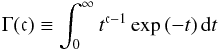 \begin{eqnarray*} \Gamma(\mathfrak{c})\equiv\int_0^{\infty}{t^{\mathfrak{c}-1}\exp{(-t)}\,\mathrm{d}t} \end{eqnarray*}
