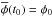 \hbox{$\overline{\phi}(t_{0})=\phi_{0}$}