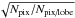 \hbox{$\sqrt{N_\textrm{pix}/N_\textrm{pix/lobe}}$}