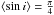 \hbox{$\langle\sin i\rangle=\frac{\pi}{4}$}