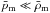 \hbox{$\bar p_{\rm m}\ll\bar\rho_{\rm m}$}