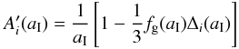 \begin{eqnarray} A_i'(a_{\rm I})= {1\over a_{\rm I}}\left[1 -{1\over 3}f_{\rm g}(a_{\rm I}) \Delta_i(a_{\rm I})\right] \end{eqnarray}