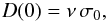 \begin{eqnarray} D(0) = \nu\,\sigma_0, \end{eqnarray}