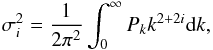 \begin{eqnarray} \sigma_i^2 ={1\over 2\pi^2}\int_0^{\infty} P_{k} k^{2+2i} {\rm d}k, \end{eqnarray}