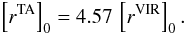 \begin{eqnarray} \left[r^{\rm TA}\right]_0 = 4.57\,\left[r^{\rm VIR}\right]_0. \end{eqnarray}