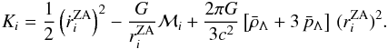 \begin{eqnarray} K_i = {1\over 2}\left({\dot r_i}^{\rm ZA}\right)^2 - {G\over r_i^{\rm ZA}}{\cal M}_i + {2\pi G\over 3 c^2} \left[\bar{\rho}_{\Lambda} + 3\,\bar p_{\Lambda }\right]\,(r_i^{\rm ZA})^2. \end{eqnarray}