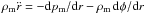 \hbox{$\rho_{\rm m}\ddot r = -{{\rm d}p_{\rm m}/{\rm d}r} -\rho_{\rm m}\, {\rm d}\phi/{\rm d}r$}
