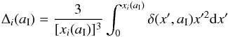\begin{eqnarray} \Delta_i(a_{\rm I})= {3\over [x_i(a_{\rm I})]^3}\int_0^{x_i(a_{\rm I})}\delta (x',a_{\rm I}) x'^2 {\rm d}x' \end{eqnarray}