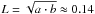 \hbox{$L = \sqrt{a \cdot b} \approx 0.14$}