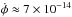 \hbox{$\dot{\phi} \approx 7\times10^{-14}$}
