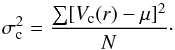 \begin{equation} \sigma^2_{\rm c} = \frac{\sum [V_{\rm c}({r}) - \mu]^2}{ N} \cdot \label{Eq5} \end{equation}