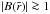 \hbox{$|B(\tilde{r})| \ga 1$}