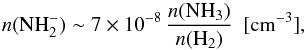 Mathematical equation: \begin{equation} n(\mathrm{NH}_2^-) \sim 7\times 10^{-8}\,\frac{n(\mathrm{NH}_3)}{n(\mathrm{H}_2)}\ \ \mathrm{[cm^{-3}]} , \end{equation}