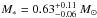 \hbox{$M_* = 0.63^{+0.11}_{-0.06} ~\Msun$}