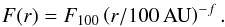 \begin{equation} F(r) = F_{100} \left(r/100\,\mathrm{AU}\right)^{-f}. \end{equation}