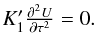\begin{equation} \begin{array}{l} K'_1 \frac{\partial^2 U}{\partial \tau^2}=0 . \end{array} \label{ch003} \end{equation}