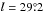 \hbox{$l=29\fdg2$}