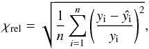 \appendix \setcounter{section}{1} \begin{eqnarray} \chir = \sqrt{\frac{1}{n} \sum_{i=1}^n \left(\frac{y_{\rm i}-\hat{y_{\rm i}}}{y_{\rm i}} \right)^2}, \end{eqnarray}
