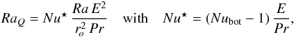 \appendix \setcounter{section}{1} \begin{eqnarray} Ra_Q=Nu^\star\,\frac{Ra\, E^2}{\ro^2\, Pr} \quad \text{with} \quad Nu^\star = (Nu_\mathrm{bot}-1)\,\frac{E}{Pr}, \label{def_raq} \end{eqnarray}