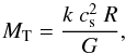 \begin{equation} M_{\rm T}=\frac{k~c_{\rm s}^{2}~R}{G}, \end{equation}